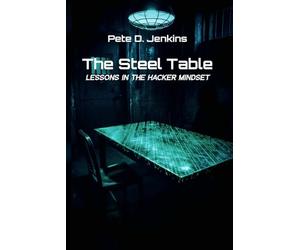 The Steel Table: Lesssons in the Hacker Mindset