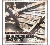 Steeldrivers - Hammer Down
