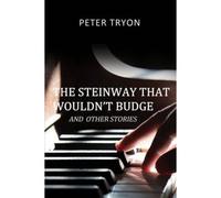 The Steinway That Wouldn't Budge (Confessions Of A Piano Tuner)