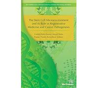 The Stem Cell Microenvironment And Its Role In Regenerative Medicine And Cancer Pathogenesis