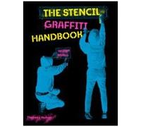 The Stencil Graffiti Handbook