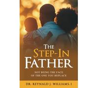 The Step-In Father: Not Being the Face of the One You Replace