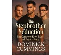 The Stepbrother Seduction - The Kyle, Evan & Patrick Story: A Steamy MM Saga of First Love, Dangerous Obsession, and Final Temptation