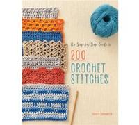 The StepbyStep Guide to 200 Crochet Stitches by Todhunter & Tracey Todhunter Tracey (Auteur)