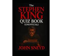 The Stephen King Quiz Book: Unofficial: Ultimate Trivia Challenge: Horror Films, Miniseries, and TV Adaptations from the Master of the Macabre