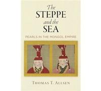 The Steppe and the Sea by Thomas T. Allsen Thomas T. Allsen (Auteur)
