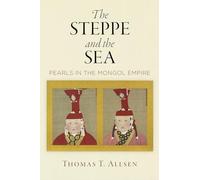 The Steppe and the Sea: Pearls in the Mongol Empire