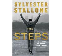 The steps La mia vita, un passo dopo l'altro - Sylvester Stallone - Rizzoli - ebook (ePub) - Livre