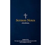 The Steps of a Good Man Sermon Notes for Him: A Journal for Men to Walk Close with God
