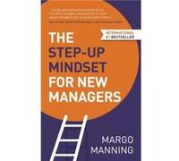The StepUp Mindset for New Managers by Margo Manning Margo Manning (Auteur)