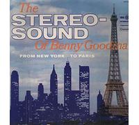 The Stereo-Sound of Benny Goodman From New York to Paris [Vinyl LP]