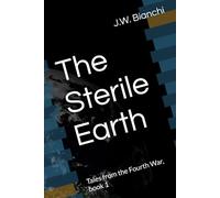 The Sterile Earth: Tales from the Fourth War, book 1