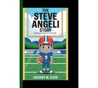 THE STEVE ANGELI STORY: From the backyard to the big game