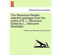 The Stevenson Reader: Selected Passages From The Works Of R. L. Stevenson. Edited By L. Osbourne. Illustrated.