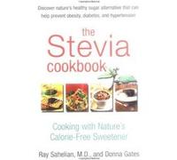 The Stevia Cookbook Donna Gates, Ray Sahelian (Auteur)
