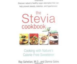 The Stevia Cookbook Donna Gates, Ray Sahelian (Auteur)