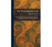The Stewardship Life: An Elective Course for Young People and Adults, Approved as a Supplementary Text in the Standard Training Series