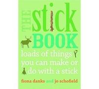 The Stick Book: Loads of things you can make or do with a stick - [Version Originale] Inconnu (Auteur)