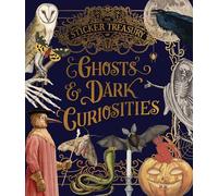 The Sticker Treasury of Ghosts & Dark Curiosities /anglais