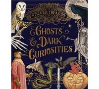 The Sticker Treasury of Ghosts & Dark Curiosities /anglais Collectif (Auteur)