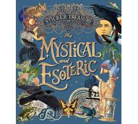 The Sticker Treasury of the Mystical and Esoteric: An Eclectic Book of Stickers for Journaling, Collaging, Scrapbooking and More