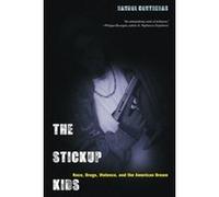 The Stickup Kids: Race, Drugs, Violence, and the American Dream - [Livre en VO] Randol Contreras (Auteur)