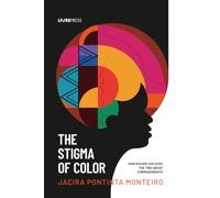THE STIGMA OF COLOR: How Racism Violates the Two Great Commandments