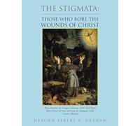 The Stigmata: Those Who Bore the Wounds of Christ