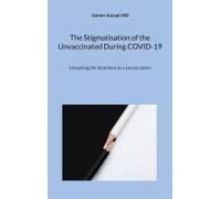 The Stigmatisation Of The Unvaccinated During Covid-19