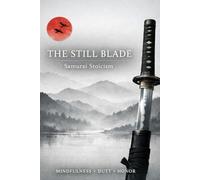 The Still Blade: Samurai Stoicism