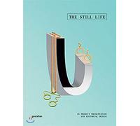 The Still Life: In Product Presentation and Editorial Design