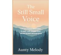 The Still Small Voice: A 90-Day Evening Devotional to Quiet Your Anxious Heart and Rest in God’s Unfailing Peace