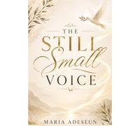The Still Small Voice: An Encounter Beyond the Wind and Fire