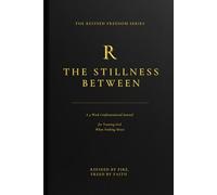 The Stillness Between: Learning to Trust God in the Quiet: A 4-W onfrontational Journal for Trusting God When Nothing Moves