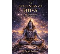The Stillness of Shiva: A Fable of Maya, the Mind, and Finding Peace