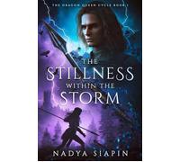 The Stillness Within the Storm The Dragon Queen Cycle, #1 - Nadya Siapin - The Travelling Storyteller - ebook (ePub) - Livre