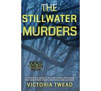 The Stillwater Murders: A gripping Dead of Night serial killer thriller from the New York Times bestselling author