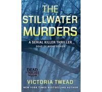 The Stillwater Murders: A Gripping Serial Killer Thriller From the New York Times Bestselling Author
