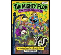 THE STINK ALSO RISES: A Full-Color Possum Superhero Graphic Novel of Socks, Stink, and Monster Friends for Kids Ages 6-10