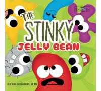 The Stinky Jelly Bean: A Fun, Imaginative & Interactive Story to Teach Kids About Hygiene, Cleanliness, and Self-Care!