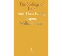 The Stirlings of Keir: And Their Family Papers