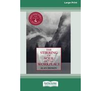 The Stirring Of Soul In The Workplace [16 Pt Large Print Edition]