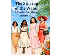 The Stirring of the Water A Novel of Four Sisters