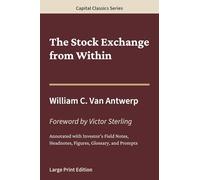 The Stock Exchange from Within: Capital Classics Series - Annotated Sovereign Edition