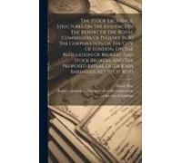 The Stock Exchange, Strictures On The Evidence In The Report Of The Royal Commission Of Inquiry Into The Corporation Of The City Of London, On The Reg
