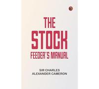 The Stock-Feeder's Manual