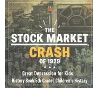 The Stock Market Crash Of 1929 - Great Depression For Kids - History Book 5th Grade Children's History