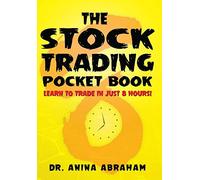 The Stock Trading Pocket Book: Learn to Trade in Just 8 Hours!