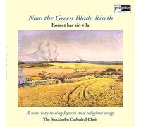 The Stockholm Cathedral Choir - Now The Green Blade Riseth [Import]