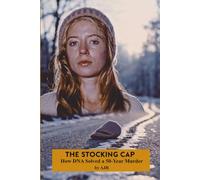 The Stocking Cap: How DNA Solved a 50-Year Murder